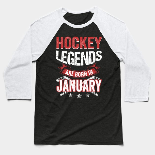 Hockey Legends Are Born In January Baseball T-Shirt by Chapmanx